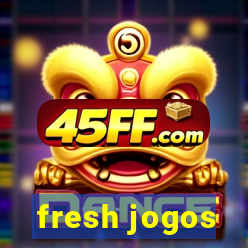 fresh jogos
